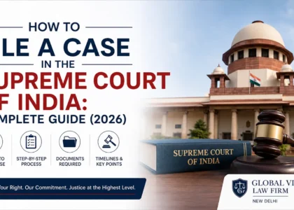 How to File a Case in the Supreme Court of India: Complete Guide (2026) | Global Vision Law Firm