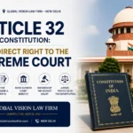 Article 32 Petition in the Supreme Court: Complete Guide (2026) | Global Vision Law Firm