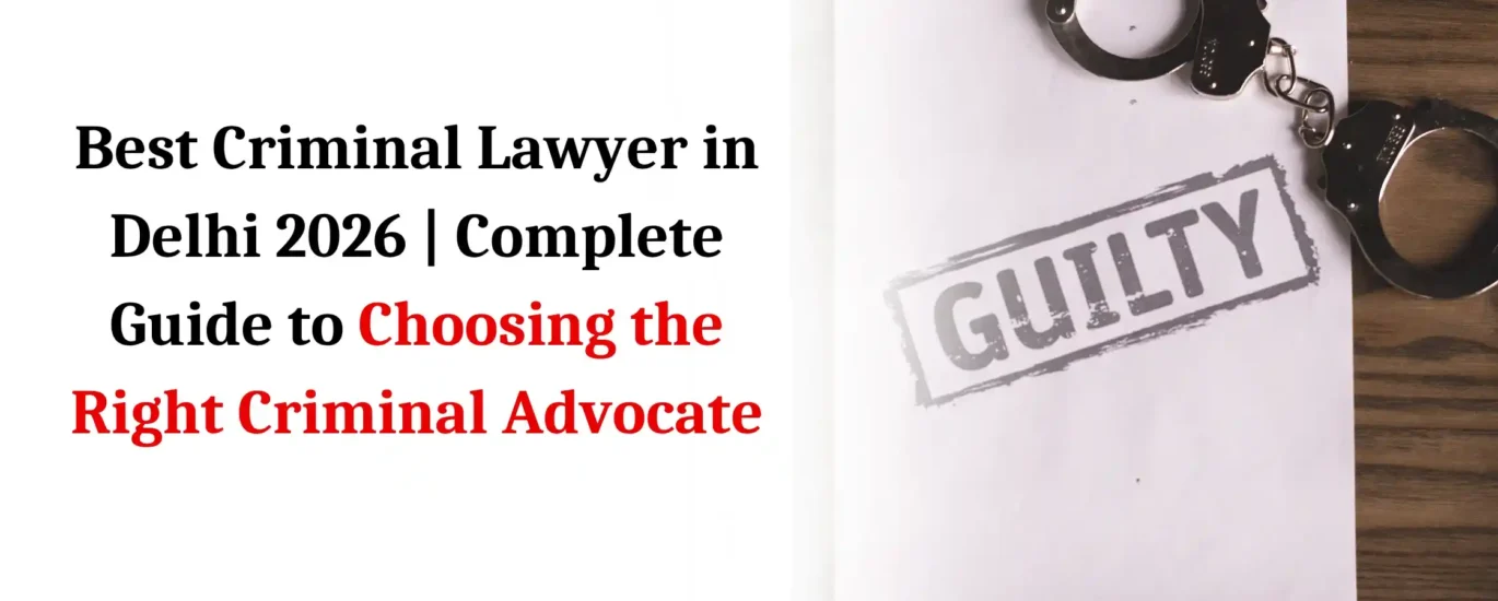 Best Criminal Lawyer in Delhi