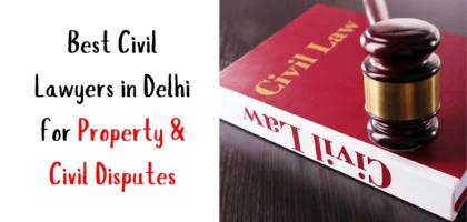 Best Civil Lawyers in Delhi for Property Disputes | Global Vision Law