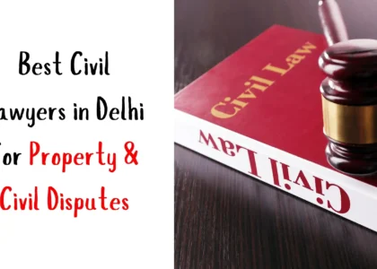 Best Civil Lawyers in Delhi for Property Disputes | Global Vision Law